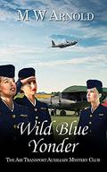 Wild Blue Yonder by M.W. Arnold
