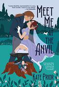 Meet Me at the Anvil by Kate Prior