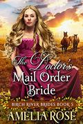 The Doctor’s Mail Order Bride by Amelia Rose
