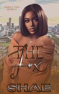 The Fox (Family Ties #3) by Shae Sanders