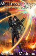 Mistress of Chaos (Eve of Destruction #3) by Benjamin Medrano