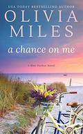 A Chance on Me (Blue Harbor #10) by Olivia Miles