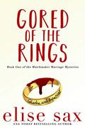 Gored of the Rings (Matchmaker Marriage Mysteries #1) by Elise Sax