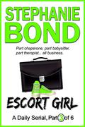 ESCORT GIRL: part 3 of 6 by Stephanie Bond