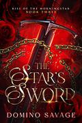 The Star's Sword (Rise of the Morningstar #3) by Domino Savage