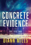 Concrete Evidence by DiAnn Mills