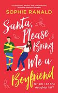 Santa, Please Bring Me a Boyfriend by Sophie Ranald
