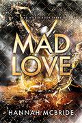 Mad Love (Mad World #3) by Hannah McBride