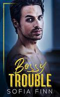Bossy Trouble (Alphalicious Bosses #1) by Sofia Finn
