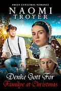 Denke Gott for Familye at Christmas by Naomi Troyer