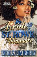 The Bride Of A St. Rowe Millionaire by Kellz Kimberly
