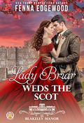 Lady Briar Weds the Scot (Blakeley Manor #1) by Fenna Edgewood
