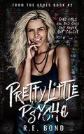 Pretty Little Psycho by R.E. Bond