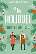 The Holiduel (Falling for Franklin #0.5) by Hailey Gardiner