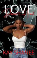 Love Doesn't Hurt by Kay Shanee