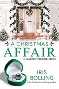 A Christmas Affair (A Lassiter Wedding #4) by Iris Bolling