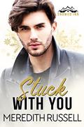 Stuck With You (Snowed Inn #1) by Meredith Russell