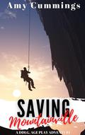 Saving Mountainville: A DDLG, Age Play Adventure by Amy Cummings