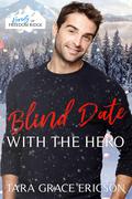 Blind Date with the Hero by Tara Grace Ericson