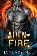 Alien On Fire by January Bell