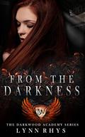 From the Darkness (The Darkwood Academy #2) by Lynn Rhys