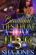 Beautiful Lies From A Toxic Thug 3 by Sha Jones