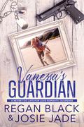 Vanessa's Guardian : A Later in Life Protector Romance by Josie Jade, Regan Black