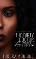 The Dirty Doctor and Her Assassin by Tucora Monique