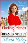 Finding Friends on Beamer Street: The start of a brand new historical saga series by Sheila Riley by Sheila Riley