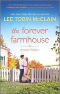 The Forever Farmhouse (Hometown Brothers #1) by Lee Tobin McClain