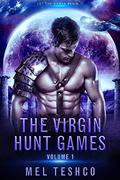 The Virgin Hunt Games, Volume 1 (The Virgin Hunt Games #1) by Mel Teshco