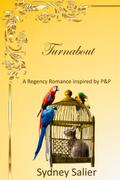 Turnabout: A Regency Romance inspired by P&P by Sydney Salier