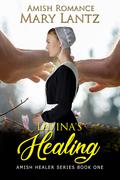 Lavina's Healing: Amish Healer Book One by Mary Lantz