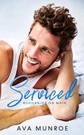 Serviced (Mechanics on Main #1) by Ava Munroe