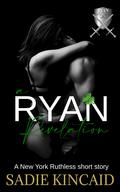 A Ryan Revelation: New York Ruthless Short Story by Sadie Kincaid