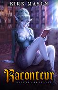 Raconteur: Slice of Life Fantasy by Kirk Mason