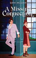 A Missing Connection by Dani McLean