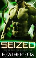 Seized (Mates for the Raskarrans #6) by Heather Fox