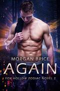 Again (Fox Hollow Zodiac #2) by Morgan Brice
