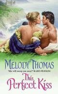 This Perfect Kiss by Melody Thomas