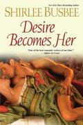 Desire Becomes Her (Becomes Her #6) by Shirlee Busbee