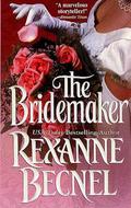 The Bridemaker (Maker #3) by Rexanne Becnel