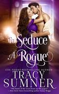 To Seduce a Rogue by Tracy Sumner