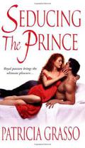Seducing the Prince (The Kazanovs #3) by Patricia Grasso