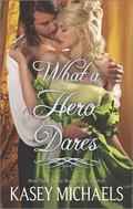 What a Hero Dares (The Redgraves #4) by Kasey Michaels