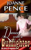 Dance With A Gunfighter by Joanne Pence