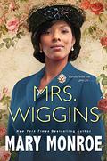 Mrs. Wiggins (Wiggins #1) by Mary Monroe