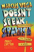 Marcus Vega Doesn't Speak Spanish by Pablo Cartaya