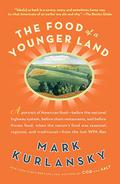 The Food of a Younger Land (The Food of a Younger Land #1) by Mark Kurlansky