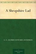 A Shrosphire Lad by A.E. Housman